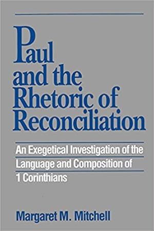 Imagen del vendedor de Paul and the Rhetoric of Reconciliation : An Exegetical Investigation of the Language and Composition of 1 Corinthians a la venta por GreatBookPrices