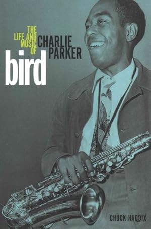 Immagine del venditore per Bird : The Life and Music of Charlie Parker venduto da GreatBookPrices