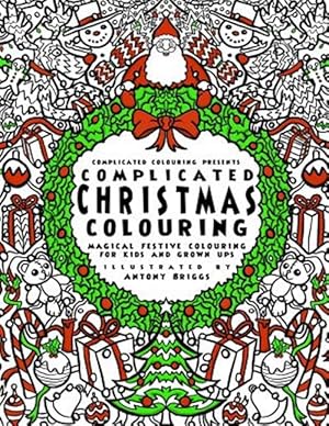 Bild des Verkufers fr Complicated Christmas - Colouring Book : Magical Festive Colouring for Adults and Children zum Verkauf von GreatBookPrices