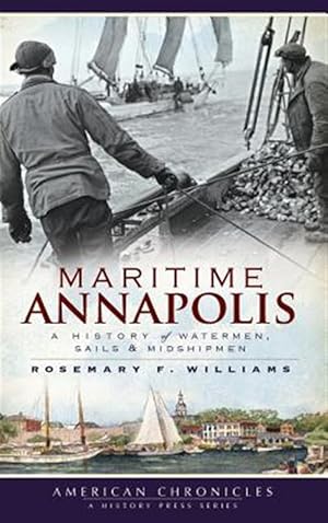 Seller image for Maritime Annapolis: A History of Watermen, Sails & Midshipmen for sale by GreatBookPrices