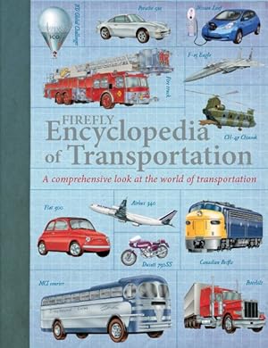 Immagine del venditore per Firefly Encyclopedia of Transportation : A comprehensive look at the world of transportation venduto da GreatBookPrices