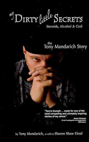 Immagine del venditore per My Dirty Little Secrets - Steroids, Alcohol & God : The Tony Mandarich Story venduto da GreatBookPrices