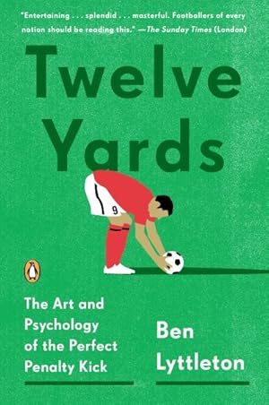 Seller image for Twelve Yards : The Art and Psychology of the Perfect Penalty Kick for sale by GreatBookPrices