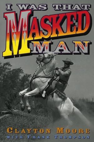 Image du vendeur pour I Was That Masked Man mis en vente par GreatBookPrices