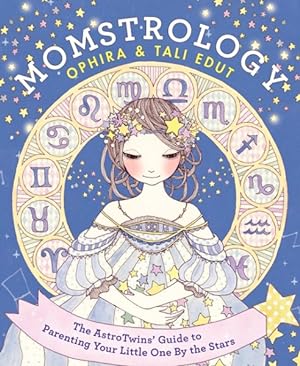 Image du vendeur pour Momstrology : The Astrotwins' Guide to Parenting Your Little One by the Stars mis en vente par GreatBookPrices