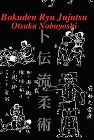 Seller image for Bokuden Ryu Jujutsu : A Record of Intensive Lessons in Jujutsu With Additional Secret Teachings on Resuscitation for sale by GreatBookPrices