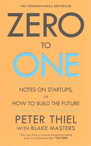 Imagen del vendedor de Zero to One : Notes on Start Ups, or How to Build the Future a la venta por GreatBookPrices