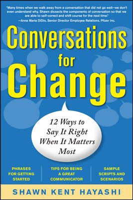 Imagen del vendedor de Conversation for Change : 12 Ways to Say It Right When It Matters Most a la venta por GreatBookPrices