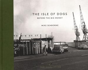 Bild des Verkufers fr Isle of Dogs : Before the Big Money zum Verkauf von GreatBookPrices