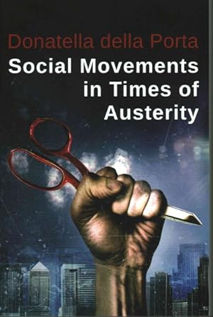 Immagine del venditore per Social Movements in Times of Austerity : Bringing Capitalism Back into Protest Analysis venduto da GreatBookPrices