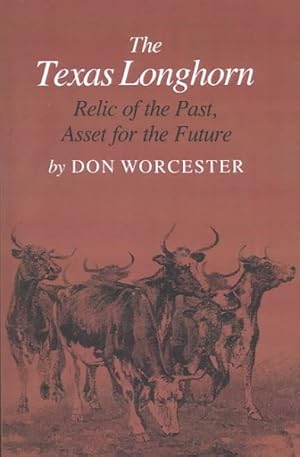 Imagen del vendedor de Texas Longhorn : Relic of the Past, Asset for the Future a la venta por GreatBookPrices