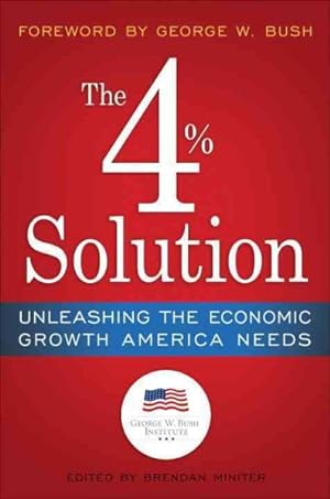 Imagen del vendedor de 4% Solution : Unleashing The Economic Growth America Needs a la venta por GreatBookPrices