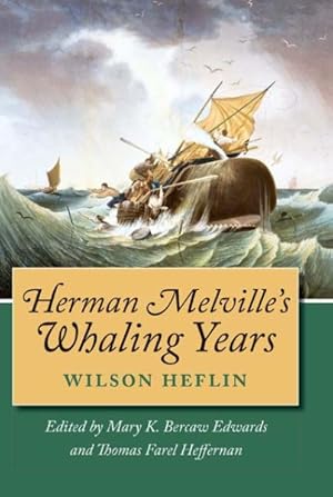 Image du vendeur pour Herman Melville's Whaling Years mis en vente par GreatBookPrices