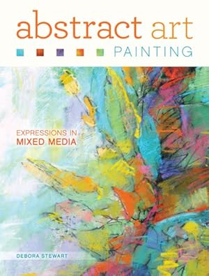 Image du vendeur pour Abstract Art Painting : Expressions in Mixed Media mis en vente par GreatBookPrices