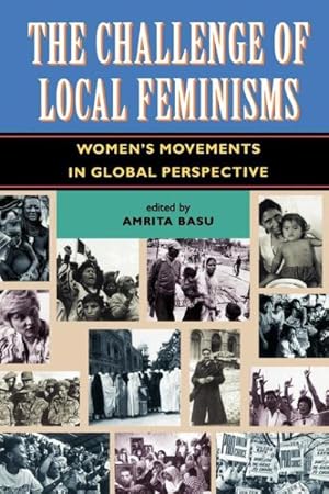 Seller image for Challenge of Local Feminisms : Women's Movements in Global Perspective for sale by GreatBookPrices