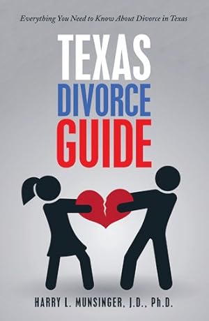 Imagen del vendedor de Texas Divorce Guide : Everything You Need to Know About Divorce in Texas a la venta por GreatBookPrices