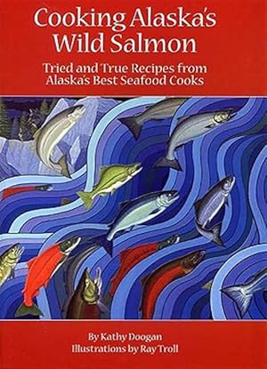 Seller image for COOKING ALASKAS WILD SALMON for sale by GreatBookPrices