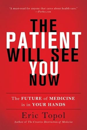 Image du vendeur pour Patient Will See You Now : The Future of Medicine Is in Your Hands mis en vente par GreatBookPrices