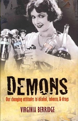 Immagine del venditore per Demons : Our Changing Attitudes to Alcohol, Tobacco, & Drugs venduto da GreatBookPrices