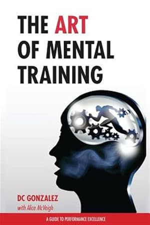 Imagen del vendedor de Art of Mental Training : A Guide to Performance Excellence a la venta por GreatBookPrices