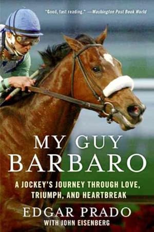 Immagine del venditore per My Guy Barbaro : A Jockey's Journey Through Love, Triumph, and Heartbreak venduto da GreatBookPrices