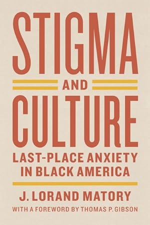Seller image for Stigma and Culture : Last-Place Anxiety in Black America for sale by GreatBookPrices