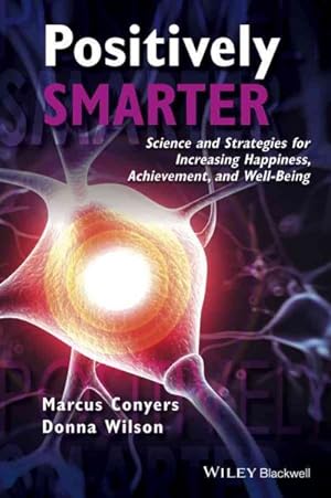 Seller image for Positively Smarter : Science and Strategies for Increasing Happiness, Achievement, and Well-Being for sale by GreatBookPrices