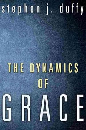 Bild des Verkufers fr Dynamics of Grace : Perspectives in Theological Anthropology zum Verkauf von GreatBookPrices