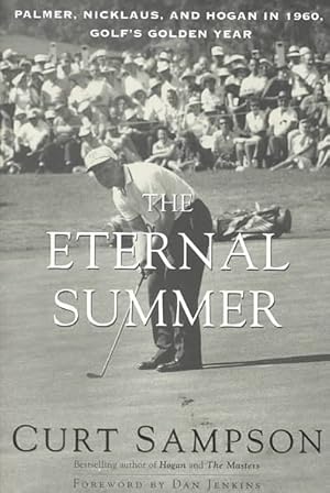 Imagen del vendedor de Eternal Summer : Palmer, Nicklaus, and Hogan in 1960, Golf's Golden Year a la venta por GreatBookPrices