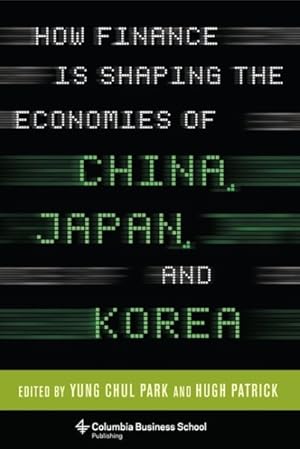 Imagen del vendedor de How Finance Is Shaping the Economies of China, Japan, and Korea a la venta por GreatBookPrices