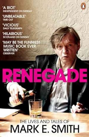 Seller image for Renegade : The Lives and Tales of Mark E. Smith for sale by GreatBookPrices