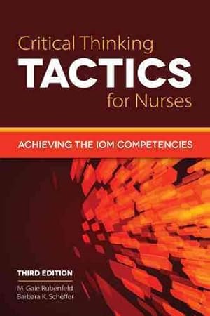 Seller image for Critical Thinking Tactics for Nurses : Achieving the IOM Competencies for sale by GreatBookPrices