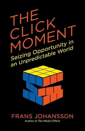 Seller image for Click Moment : Seizing Opportunity in an Unpredictable World for sale by GreatBookPrices