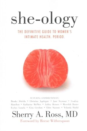 Image du vendeur pour She-ology : The Definitive Guide to Women's Intimate Health. Period. mis en vente par GreatBookPrices