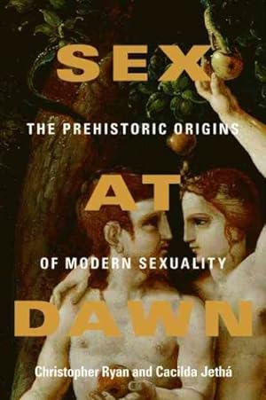Imagen del vendedor de Sex at Dawn : The Prehistoric Origins of Modern Sexuality a la venta por GreatBookPrices