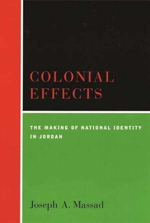 Seller image for Colonial Effects : The Making of National Identity in Jordan for sale by GreatBookPrices