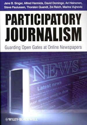 Imagen del vendedor de Participatory Journalism : Guarding Open Gates at Online Newspapers a la venta por GreatBookPrices