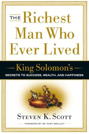 Seller image for Richest Man Who Ever Lived : King Solomon's Secrets to Success, Wealth, and Happiness for sale by GreatBookPrices