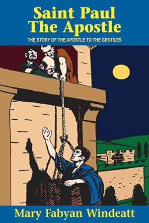 Imagen del vendedor de Saint Paul the Apostle : The Story of the Apostle to the Gentiles a la venta por GreatBookPrices