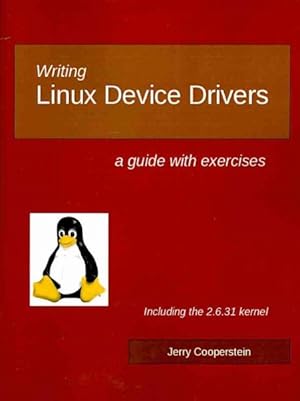 Bild des Verkufers fr Writing Linux Device Drivers : A Guide With Exercises zum Verkauf von GreatBookPrices