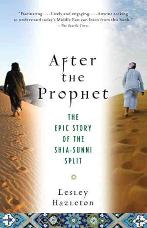 Seller image for After the Prophet : The Epic Story of the Shia-Sunni Split in Islam for sale by GreatBookPrices