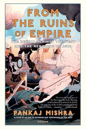 Imagen del vendedor de From the Ruins of Empire : The Revolt Against the West and the Remaking of Asia a la venta por GreatBookPrices