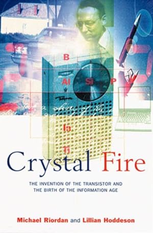 Imagen del vendedor de Crystal Fire : The Invention of the Transistor and the Birth of the Information Age a la venta por GreatBookPrices