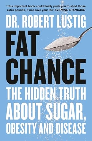 Seller image for Fat Chance : The Hidden Truth About Sugar, Obesity and Disease for sale by GreatBookPrices