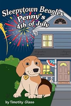 Image du vendeur pour Sleepytown Beagles, Penny's 4th of July mis en vente par GreatBookPrices