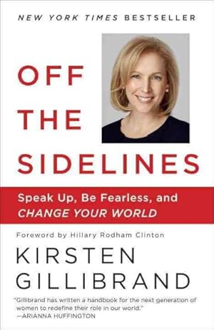Bild des Verkufers fr Off the Sidelines : Speak Up, Be Fearless, and Change Your World zum Verkauf von GreatBookPrices