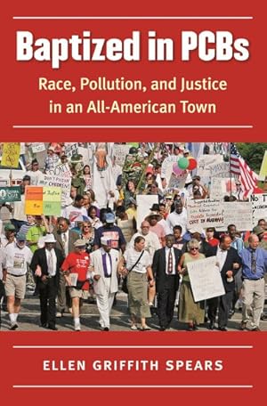 Imagen del vendedor de Baptized in PCBs : Race, Pollution, and Justice in an All-American Town a la venta por GreatBookPrices