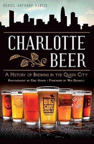 Seller image for Charlotte Beer : A History of Brewing in the Queen City for sale by GreatBookPrices