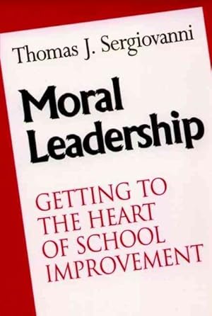 Immagine del venditore per Moral Leadership : Getting to the Heart of School Improvement venduto da GreatBookPrices