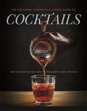 Seller image for Southern Foodways Alliance Guide to Cocktails for sale by GreatBookPrices